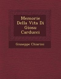 Produktbild: Memorie Della Vita Di Giosu Carducci