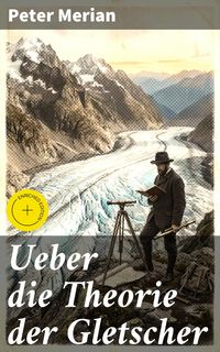 Produktbild: Ueber die Theorie der Gletscher