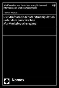 Produktbild: Die Strafbarkeit der Marktmanipulation unter dem europ&auml;ischen Marktmissbrauchsregime