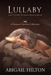 Produktbild: Lullaby and Other Stories from Lidian (Hunters Universe, #2)