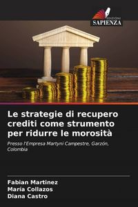Produktbild: Le strategie di recupero crediti come strumento per ridurre le morosit&agrave;
