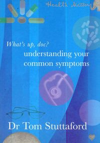 Produktbild: What's Up Doc?: Understanding Your Common Symptoms: Health Matters