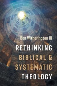 Produktbild: Rethinking Biblical and Systematic Theology