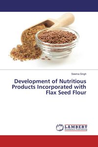 Produktbild: Development of Nutritious Products Incorporated with Flax Seed Flour
