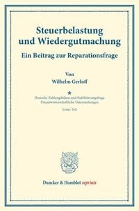 Produktbild: Steuerbelastung und Wiedergutmachung. Ein Beitrag zur Reparationsfrage.