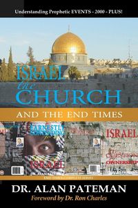 Produktbild: Israel, the Church and the End Times, Understanding Prophetic EVENTS-2000-PLUS!