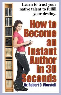 Produktbild: How to Become an Instant Author in 30 Seconds