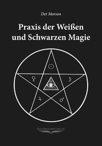 Bild vom Artikel Praxis der weissen und schwarzen Magie vom Autor Det Morson