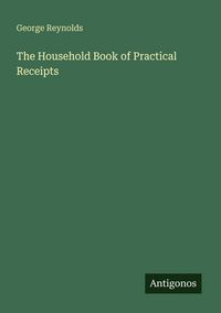 Produktbild: The Household Book of Practical Receipts