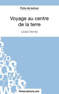 Produktbild: Voyage au centre de la terre de Jules Verne (Fiche de lecture)