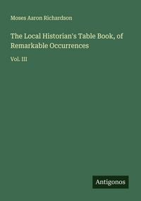Produktbild: The Local Historian's Table Book, of Remarkable Occurrences