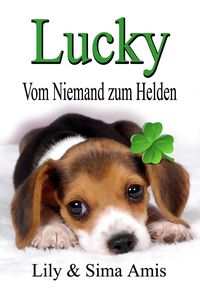 Bild vom Artikel Lucky, Vom Niemand Zum Helden vom Autor Lily Amis