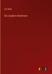 Produktbild: Die Jungfern K&ouml;chinnen