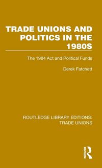 Produktbild: Trade Unions and Politics in the 1980s