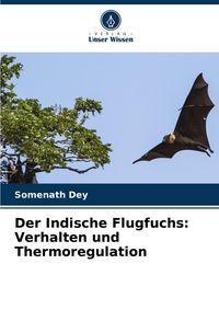 Produktbild: Der Indische Flugfuchs: Verhalten und Thermoregulation