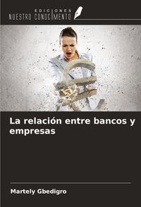 Produktbild: La relaci&oacute;n entre bancos y empresas
