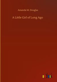 Produktbild: A Little Girl of Long Ago