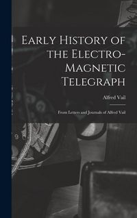 Produktbild: Early History of the Electro-Magnetic Telegraph