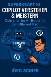 Produktbild: Copilot verstehen & meistern - Dein smarter KI-Boost f&uuml;r den Office-Alltag