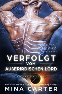 Produktbild: Verfolgt vom au&szlig;erirdischen Lord: Eine Science Fiction Alien Krieger Romanze (Krieger der Lathar, #16)