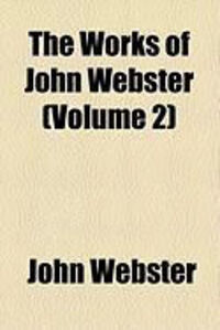 Produktbild: The Works of John Webster (Volume 2)