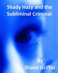 Produktbild: Shady Hazy And The Subliminal Criminal