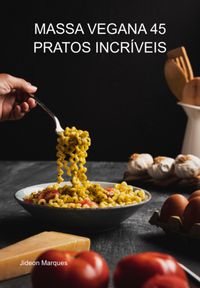 Produktbild: Massa Vegana 45 Pratos Incr&iacute;veis
