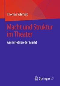 Bild vom Artikel Macht und Struktur im Theater vom Autor Thomas Schmidt