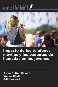 Produktbild: Impacto de los tel&eacute;fonos m&oacute;viles y los paquetes de llamadas en los j&oacute;venes