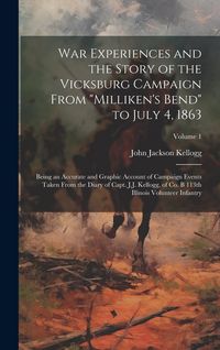 Produktbild: War Experiences and the Story of the Vicksburg Campaign From "Milliken's Bend" to July 4, 1863; Being an Accurate and Graphic Account of Campaign Even