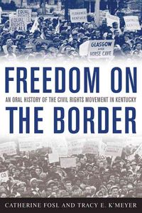 Produktbild: Freedom on the Border: An Oral History of the Civil Rights Movement in Kentucky