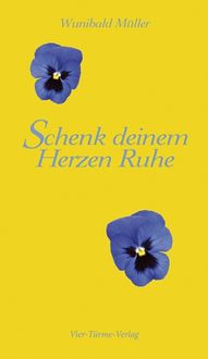 Produktbild: M&uuml;ller, W: Schenk deinem Herzen Ruhe