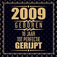 Produktbild: 2009 Geboren 16 Jaar Tot Perfectie Gerijpt