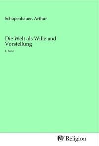 Produktbild: Die Welt als Wille und Vorstellung