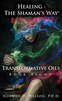 Produktbild: Healing The Shaman's Way - Transformative Oils