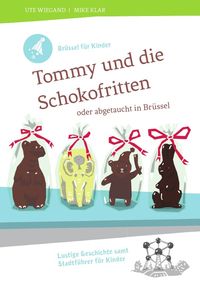 Bild vom Artikel Brüssel für Kinder: Tommy und die Schokofritten vom Autor Ute Wiegand