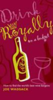 Bild vom Artikel Wadsack, J: Drink Royally on a Budget vom Autor Joe Wadsack