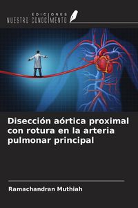 Produktbild: Disecci&oacute;n a&oacute;rtica proximal con rotura en la arteria pulmonar principal