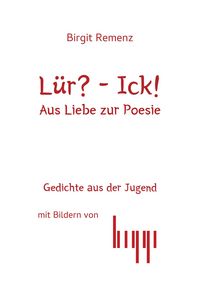Produktbild: L&uuml;r? - Ick! Aus Liebe zur Posie