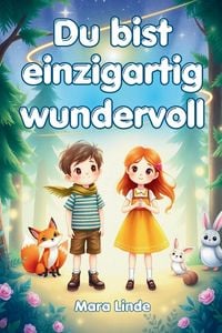 Produktbild: Du bist einzigartig wundervoll &ndash; Mutmachgeschichten f&uuml;r Kinder ab 6 Jahren