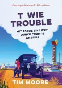 Bild vom Artikel T wie Trouble vom Autor Tim Moore