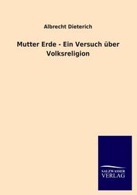 Produktbild: Mutter Erde - Ein Versuch &uuml;ber Volksreligion