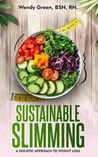 Produktbild: Sustainable Slimming: A Holistic Approach To Weight Loss