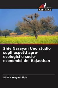 Produktbild: Shiv Narayan Uno studio sugli aspetti agro-ecologici e socio-economici del Rajasthan