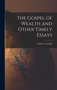 Produktbild: The Gospel of Wealth and Other Timely Essays