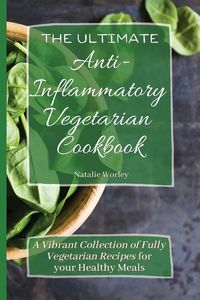 Produktbild: The Ultimate Anti-Inflammatory Vegetarian Cookbook