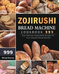 Produktbild: Zojirushi Bread Machine Cookbook 999