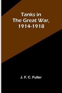 Produktbild: Tanks in the Great War, 1914-1918