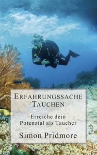 Produktbild: Erfahrungssache Tauchen - Erreiche dein Potenzial als Taucher (Buchreihe Tauchen, #3)