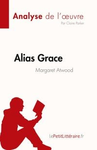 Produktbild: Alias Grace de Margaret Atwood (Analyse de l'&iquest;uvre)